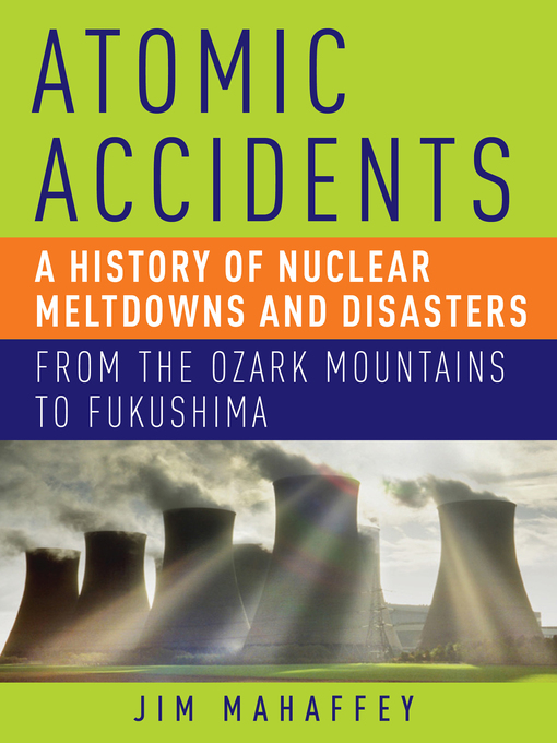 Title details for Atomic Accidents by Jim Mahaffey - Wait list